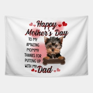 Yorkshire Terrier Happy Mother's Day To My Amazing Mommy Tapestry