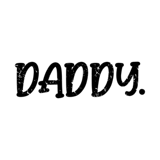 Daddy - Best Favorite Dad or Daddy To Be, Father's Day Gift For Awesome Dad T-Shirt