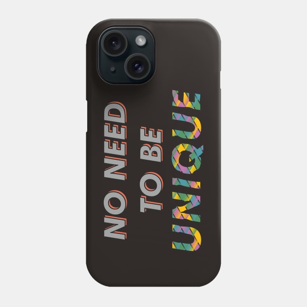 No need to be UNIQUE - Be Normal Phone Case by Senthilkumar Velusamy