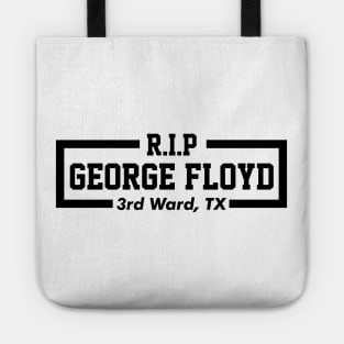 RIP GEORGE FLOYD - 3rd Ward, TX Tote