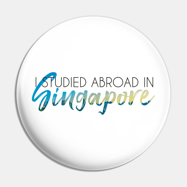 I Studied Abroad in Singapore Pin by UnderwaterSky