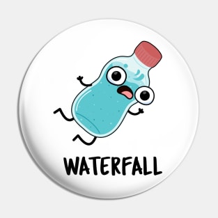 Waterfall Funny Water Pun Pin