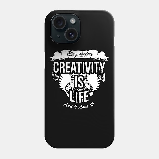 Creativity Is Life Creative Job Typography Design Phone Case by Stylomart