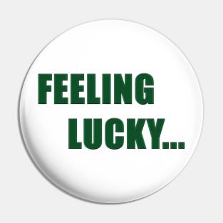 Feeling Lucky Pin