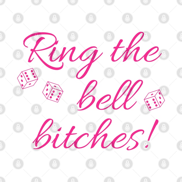 Ring the Bell Bitches Bunco Dice Game Night Shirt Hoodie Sweatshirt Mask by MalibuSun