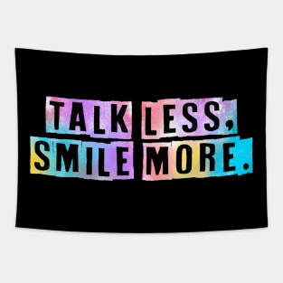 Talk less, smile more. Tapestry