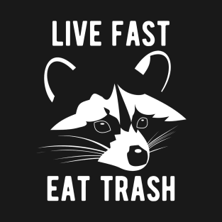 Live Fast Eat Trash Raccoon T-Shirt