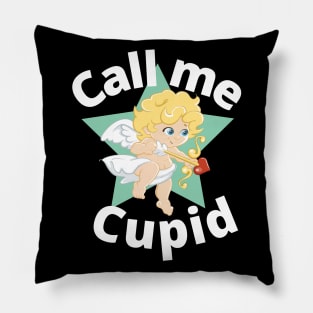 Call me your cupid Pillow