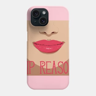 Lip Reason Phone Case