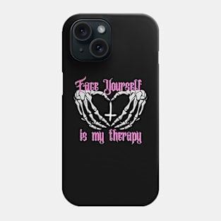 Face Yourself is my therapy Phone Case