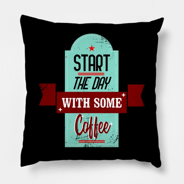 Start The Day With Coffee Retro Vintage Pillow by TaliDe