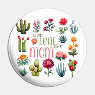 UnbeLEAFable Mom Pin