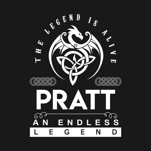 Pratt Name T Shirt - The Legend Is Alive - Pratt An Endless Legend Dragon Gift Item by riogarwinorganiza