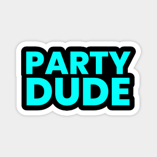 Party Dude Magnet