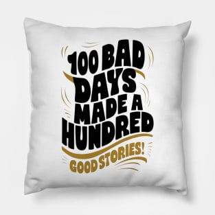 100 bad days made a hundred good stories AJR Pillow