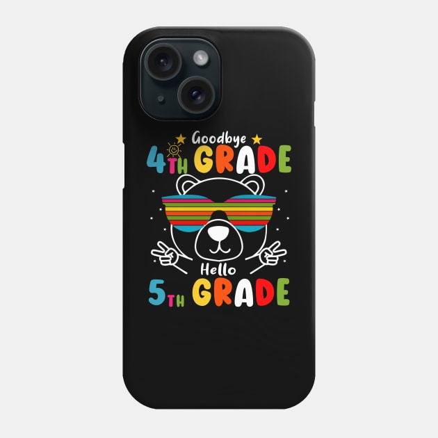 Goodbye 4th Grade Graduation Hello 5th Grade Last Day Of School Bear Phone Case by AngelGurro