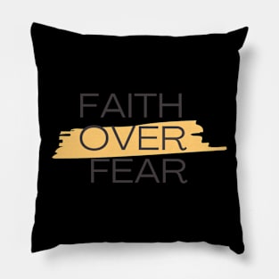 Faith over fear Pillow