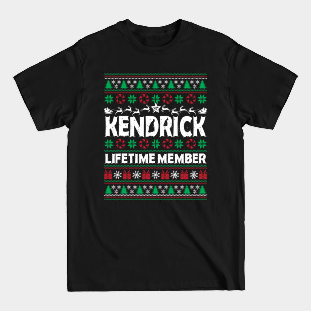 Discover KENDRICK Lifetime Member Ugly Sweater Christmas First Last Name - Family Reunion Ideas - T-Shirt