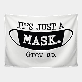 It's Just a Mask. Grow up. (Dark Color) Tapestry