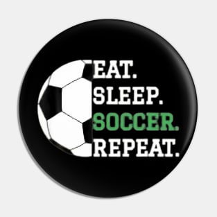 Eat Sleep Soccer Repeat Pin