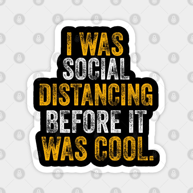 I was social distancing before it was cool. Magnet by kancreg