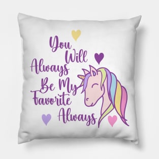 You Will Always Be My Favorite, Cute Unicorn Cartoon with Love Graphic Graphic Pillow