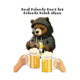 True Companions: Real Friends Never Drink Alone T-Shirt