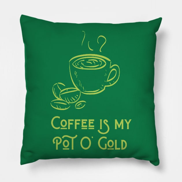 Coffee Is My Pot O Gold Pillow by mcfreedomprints