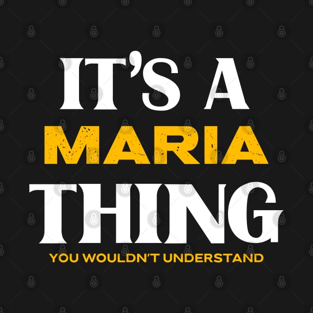 It's a Maria Thing You Wouldn't Understand by Insert Name Here