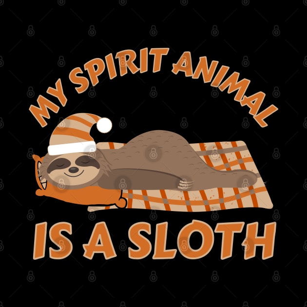 My Spirit Animal Is A Sloth by FullOnNostalgia