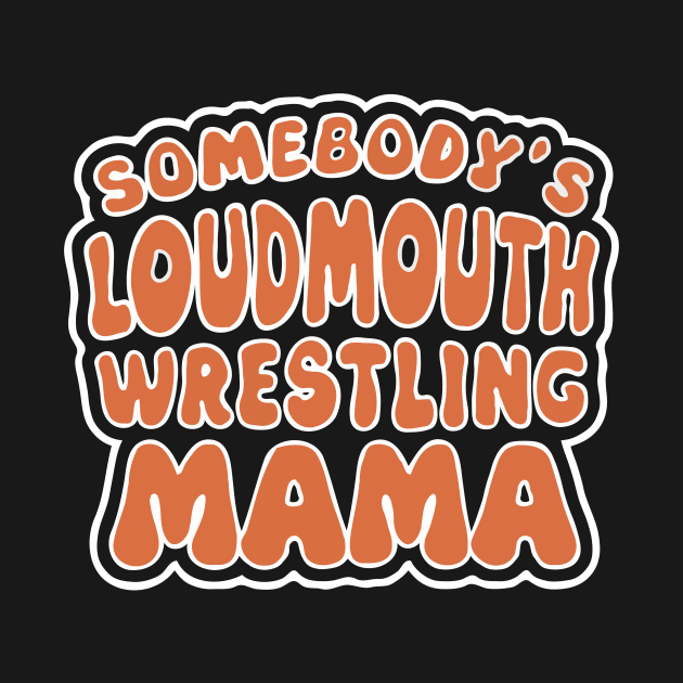 Loudass Wrestling Mama by Teewyld