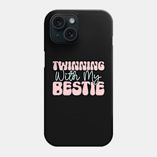 Twinning With My Bestie Fun Spirit Week Matching Best Friend Phone Case