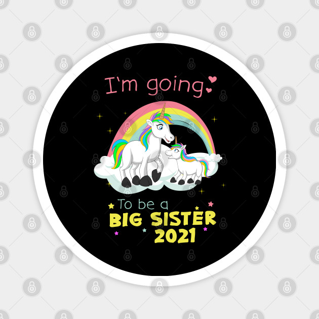 I M Going To Be A Big Sister 2021 Unicorn Sisters Big Sister Magnet Teepublic