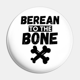 Berean to the Bone Pin