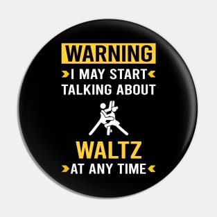 Warning Waltz Pin