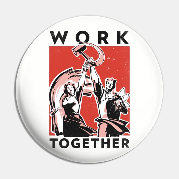 Work Together Pin by kounterpropos