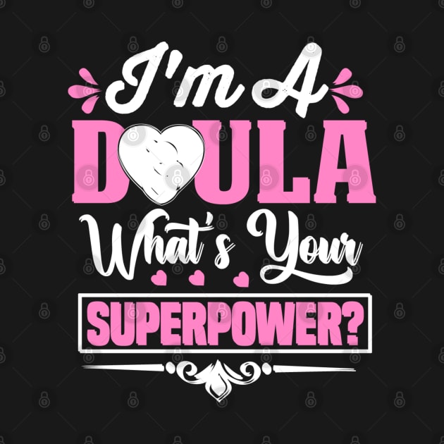I'm A DOULA What's Your SUPERPOWER? by Novelty Depot
