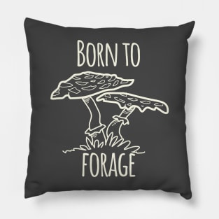 Born To Forage Pillow