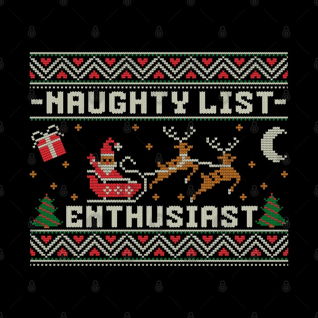 Naughty List Enthusiast - Ugly Christmas Sweater by Kicosh