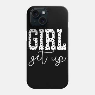 Girl Get Up Phone Case