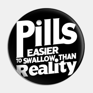 Easier to swallow than reality! Pin