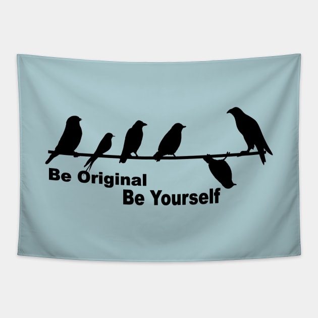 Be original be yourself Tapestry by pickledpossums