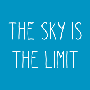 The Sky is The Limit T-Shirt