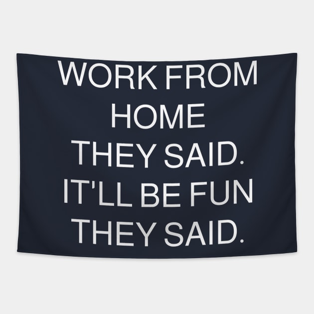 Work from home they said. It'll be fun they said. Tapestry by BBbtq