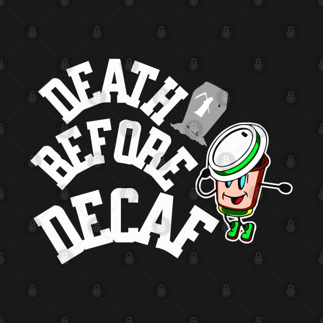 Death before decaf by Right-Fit27