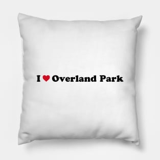 I Love Overland Park Pillow