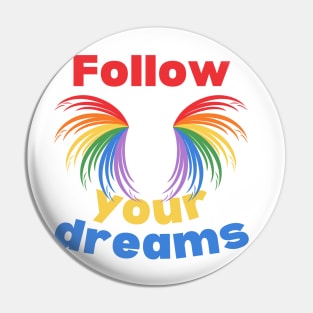 Follow your dreams Pin