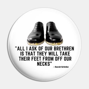 All I ask - Grimke Quote Pin