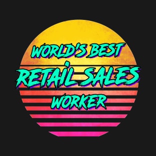 Funny Retail Sales Worker Gift T-Shirt