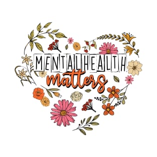 Mental Health Matters flower T-Shirt